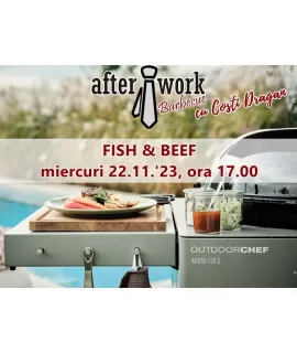 After Work BBQ Fish & Beef, Miercuri 22 Noiembrie