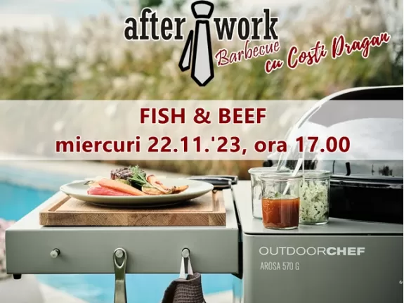 After Work BBQ Fish & Beef, Miercuri 22 Noiembrie