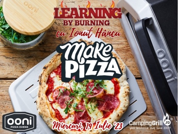 Learning by Burning, make pizza, Miercuri 19 Iulie